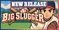 BIG SLUGGER