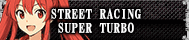 STREET RACING SUPER TURBO