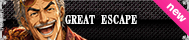 GREAT ESCAPE