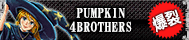 PUMPKIN 4BROTHERS