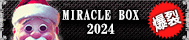 MIRACLE BOX